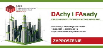 Aktualności - Konferencja DAFA:  „DAchy i FAsady – zielona przyszłość budownictwa miejskiego”  - 11.03.2015r.